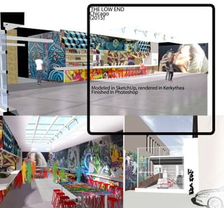 THELOWEND
Chicago
(2015)
ModeledinSketchUp,renderedinKerkythea
FinishedinPhotoshop
The Low End is a concept for a cocktail bar / street art gallery in Chicago’s Randolph corridor.
In a quick 4-day turn-around, the clients needed conceptual renderings to show the landlord their
vision for the selected space in a clear and accurate way.
Using these renderings, the clients were able to secure a contract with a local restaurant group to
develop the project.
view from entrance view of entrance & patio from N Aberdeen
 