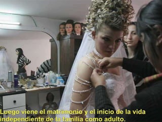 Luegoviene el matrimonio y el inicio de la vidaindependiente de la familiacomoadulto.