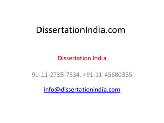 DissertationIndia.com

        Dissertation India

91-11-2735-7534, +91-11-45680335

   info@dissertationindia.com
 