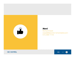 35	
  
Merci
Richard Saad
rsaad@become-remarkable.com
514-690-7178
 