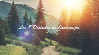 Los 8 Distritos de Oxapampa
 