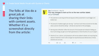 The folks at Vox do a
great job at
sharing their links
with content assets.
Whether it’s a
screenshot directly
from the ar...