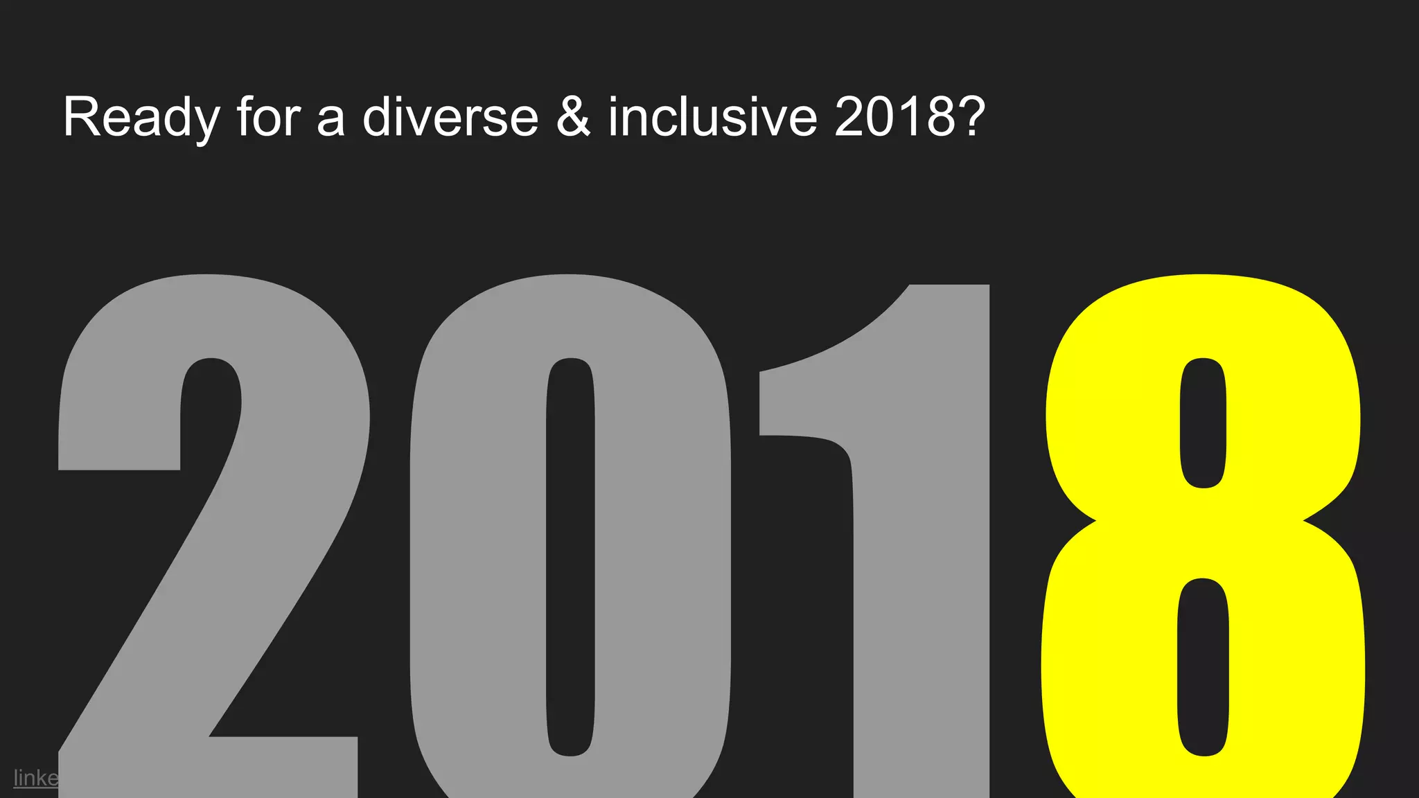 linkedin.com/in/jomcrell
Ready for a diverse & inclusive 2018?
 