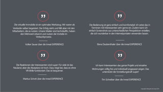 Die virtuelle Immobilie ist ein optimales Werkzeug. Wir waren als
Verkäufer selber begeistert. Der Erfolg steht und fällt aber mit den
Mitarbeitern, die es nutzen. Unsere Makler sind technikaffin, haben
den Mehrwert erkannt und nutzen die Vorteile im
Verkaufsprozess.
”
Volker Sause über die Inreal EXPERIENCE
Die Bedienung ist ganz einfach und komfortabel. Ich setze das in
Terminen mit Interessenten sehr gerne ein. Zudem kann ich
einfach Screenshots aus unterschiedlichen Perspektiven erstellen,
die sich wunderbar in den Internetportalen verwenden lassen.
Ich kann Interessenten das ganze Projekt und einzelne
Wohnungen völlig frei und individuell angepasst zeigen. Das
unterstützt die Vorstellungskraft super!
”
Elena Daubenthaler über die Inreal EXPERIENCE
”
Tim Schreiber über die Inreal EXPERIENCE
Die Reaktionen der Interessenten sind super: Für viele ist das
Neuland, aber die Akzeptanz ist hoch. Dazu trägt bei, dass es ohne
VR-Brille funktioniert. Das ist bequemer.
Markus Schott über die Inreal EXPERIENCE
”
Copyright NAIapollo & Inreal 2019
 