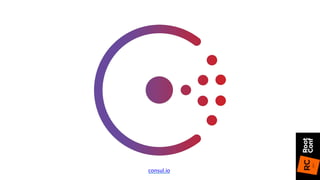 consul.io
 