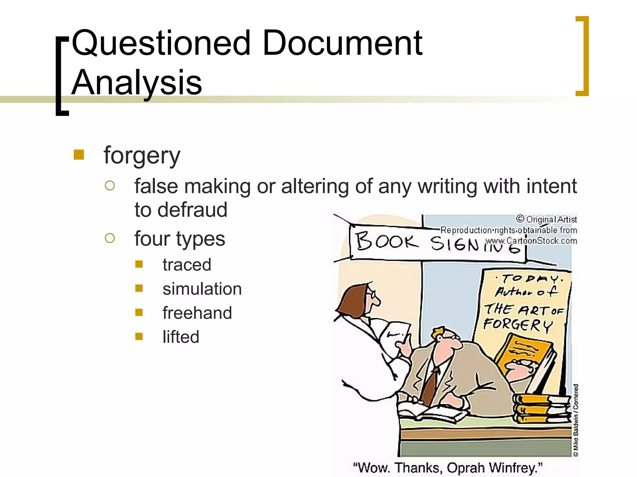 Questioned Document Analysis forgery false making or altering of any writing with intent to defraud four types traced simulation freehand lifted 