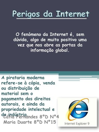  Podem causar um desfasamento da realidade.Carolina P.8ºd nº2.Marco B.8ºd nº14.