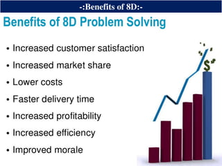 -:Benefits of 8D:-
 