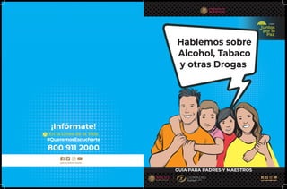 ¡Infórmate!
En la Línea de la Vida
#QueremosEscucharte
800 911 2000
Hablemos sobre
Alcohol, Tabaco
y otras Drogas
gob.mx/salud/conadic
gob.mx/salud/conadic
 