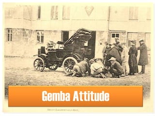 Gemba Attitude