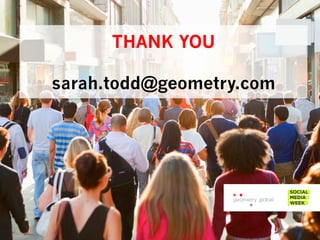 THANK YOU
sarah.todd@geometry.com
 