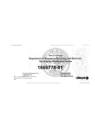 Envlronmen.talLogistics,Inc. 
140:Monte.Ave . 
Do ,.,ol t:opy pr WpRJIIUJtCin, CA92316 
Pos1dJis cmiftc t.cIn a conspicuous place 
Ull47 
118 05P ID t 18808 
 