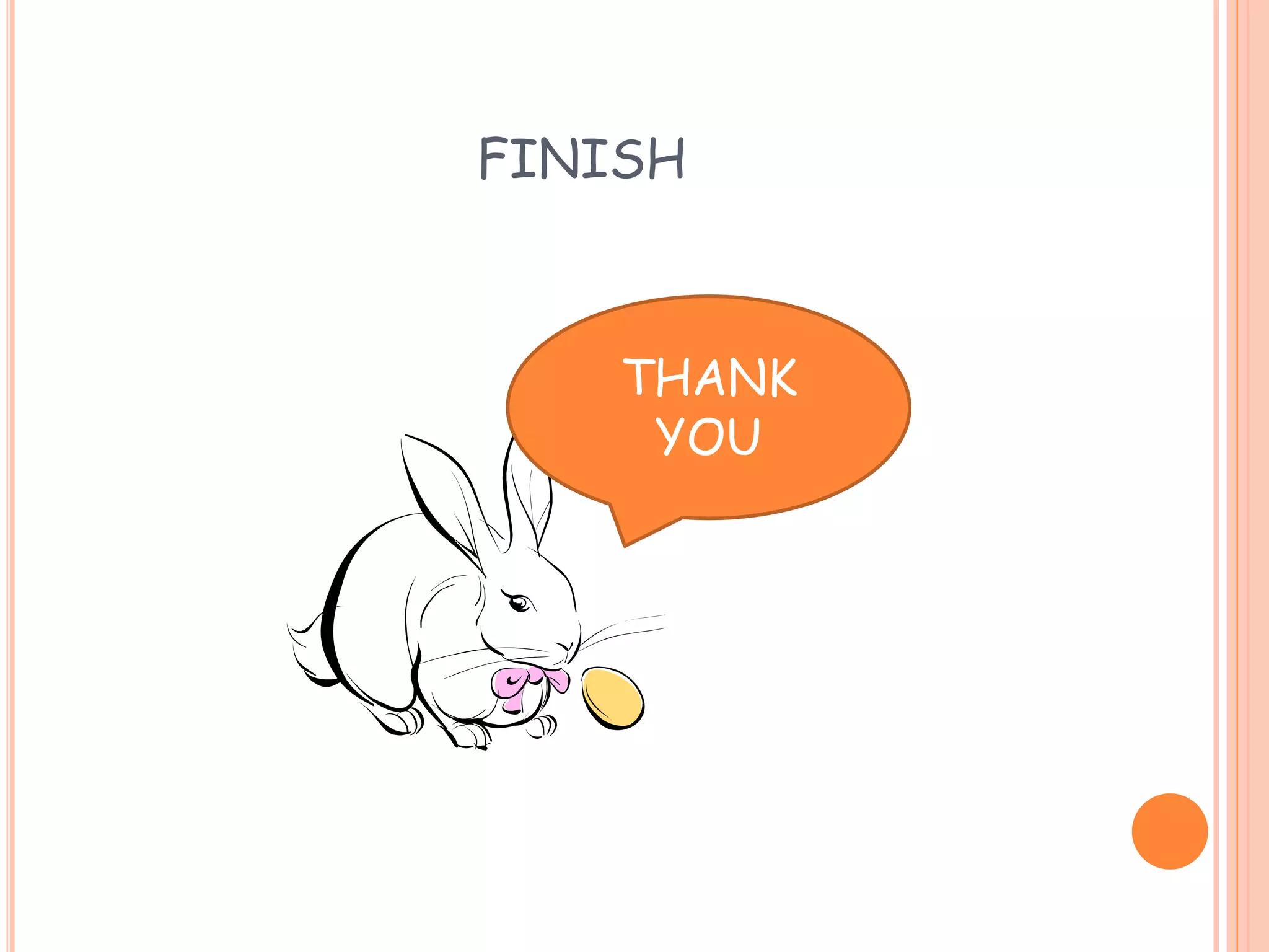 FINISH
THANK
YOU
 