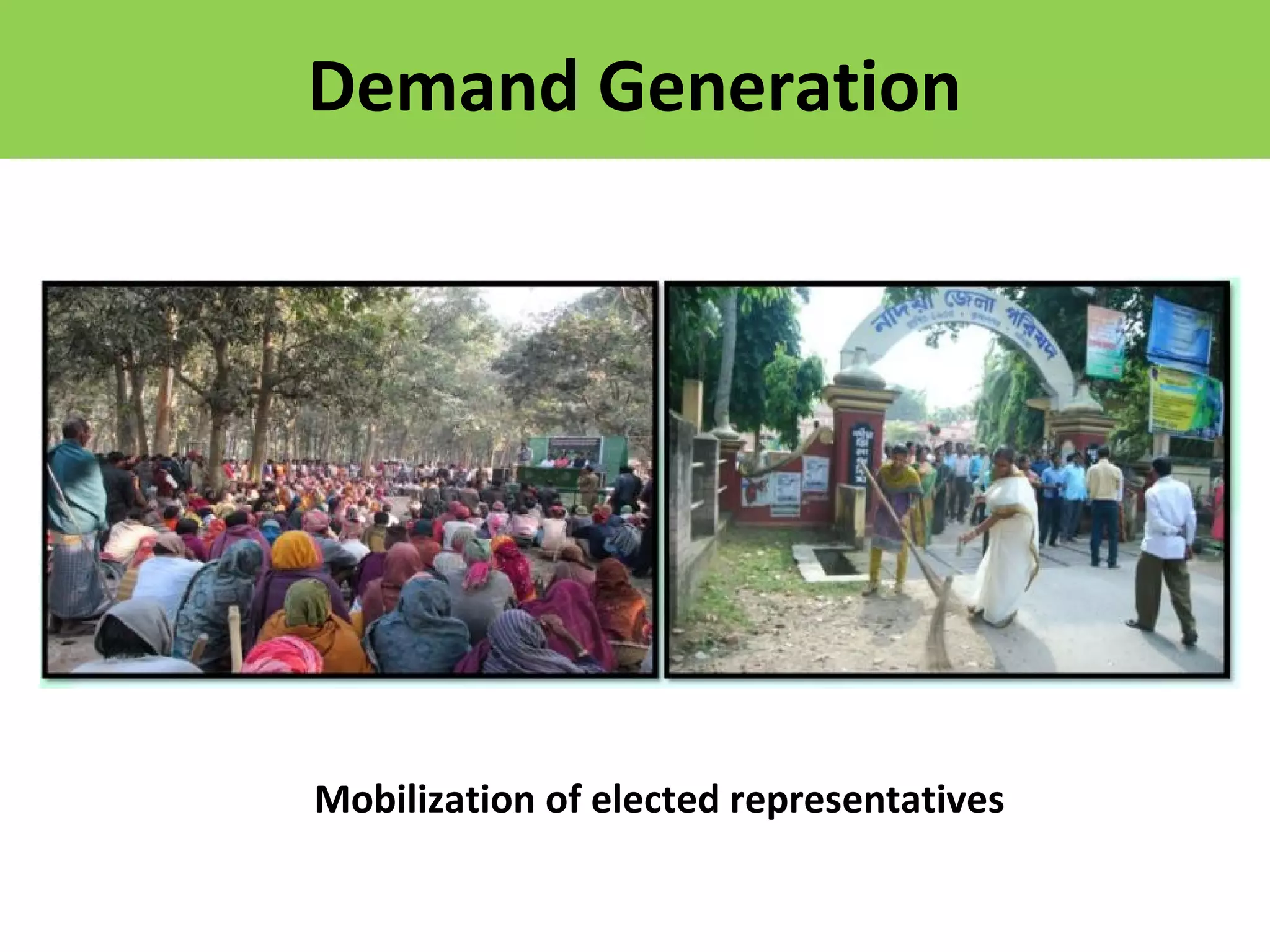 Demand Generation
Mobilization of elected representatives
 