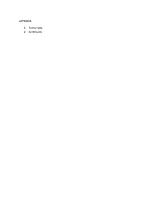 APPENDIX.
1. Transcripts.
2. Certificates
 