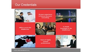 © 2015, AMS International FZ LLC
Our Credentials
 