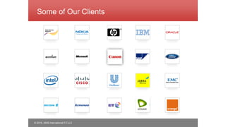 © 2015, AMS International FZ LLC
Some of Our Clients
 