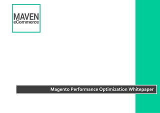 Magento Performance Optimization Whitepaper
 