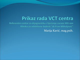 Marija Kavić, mag.psih.
 