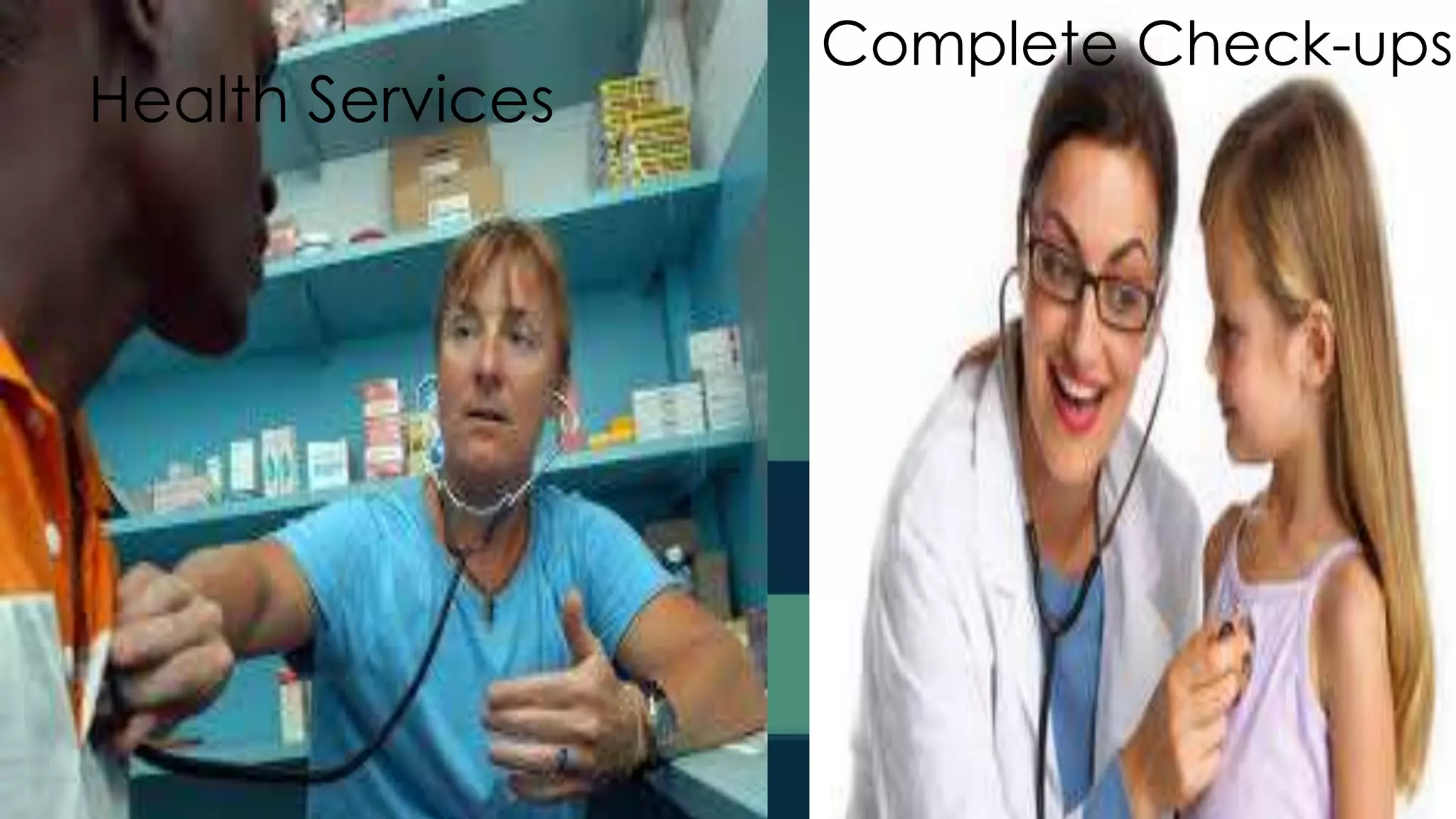 Health Services
Complete Check-ups
 