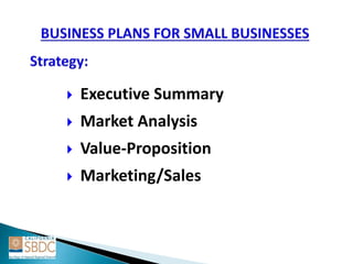  Executive Summary
 Market Analysis
 Value-Proposition
 Marketing/Sales
 
