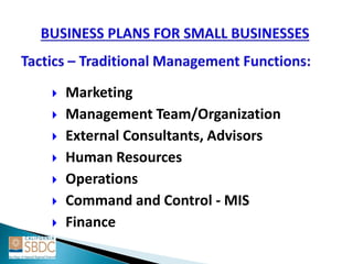  Marketing
 Management Team/Organization
 External Consultants, Advisors
 Human Resources
 Operations
 Command and Control - MIS
 Finance
 