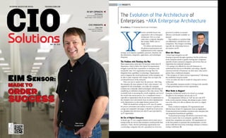 May 201654| |
The Evolution of the Architecture of
Enterprises -AKA Enterprise Architecture
By Leo Barella, VP-Enterprise Architecture, AstraZeneca
Y
ou have probably heard your
organization refer to Enterprise
Architecture (EA) as a team
rather than a corporate discipline
like strategy, R&D, sales or
supply chain.
EA defines and documents
the physical representation and
implementation of the corporate
strategy via its business capabilities, processes, functions and
the information, integration, applications, and technologies
blueprints.
The Problem with Thinking this Way
Most organizations nestle their EA function within their IT
department, which is likely why typical EA organizations
struggle to provide their corporations or enterprises with
measurable value. Few organizations leverage their EA
blueprints from capabilities to technology. Organizations
need to diagnose the overall performance of the enterprise and
be able to make corporate-wide changes that can impact the
overall performance of the enterprise.
Once you start to analyze how the processes—that bring
the enterprise the most amount of value (value streams)—are
supported by the technologies, you realize the enterprise
evolution has continually added technologies with the hope of
simplifying an individual component of the value stream. This
eventually leads to increasing the overall complexity and cost of
the overall value stream process. It is a complicated science—
especially in organizations that do not focus on optimization at
the enterprise level, and instead, focus on micro-optimizations
at the department or at the single business process level.
While EA should have strong ties to IT, since IT enables
the process automation and analytics necessary to produce cost
savings and competitive advantage, it should not be perceived
as a discipline that only has to do with IT and is provided by
an IT organization.
An Era of Digital Enterprise
A decade ago, IT was a support function and in some cases a
strong enabler for services that enterprises would provide their
customers. Today, the best performing organizations start
as technology companies that sell a specialized set of services
powered by analytics to measure
efficiency and throttle scalability on
demand.
Data analytics as a product helps
you differentiate yourself from your
competitors. This changes everything,
especially the relationship between
the business and IT.
What this Means:
• Some large enterprises are still
focusing on growth through acquisition, but the architecture
of the enterprise model is quickly evolving into a temporary
assembly of inter-connected companies and services that can
outperform the traditional enterprise.
• It is going to be difficult for non-tech businesses to
understand how the level of flexibility and scaling a digitally
connected network of businesses can drive more value and be
quicker than a traditional enterprise.
• The emergence of “micro services organizations” will disrupt
the established enterprise model.
• You can reduce the time to market by using micro services
architecture.
• The monolithic enterprise model is evolving to the assembly
of high performing micro services organizations.
What Needs to Happen?
Enterprise Architecture needs to be viewed as a strategic
discipline by the enterprise and not only by IT.
EA organizations will have to “sell” the new role of IT
in the overall corporate strategy and attempt to gain a better
seat at the table to be able to influence the move to a digital
enterprise.
From a technical standpoint, EA organizations must
shift the focus of their IT organization from an Application/
Transactional focused portfolio of projects onto enterprise data
and integration foundational capabilities.
Transactional processing will still drive incremental value,
but not as much value as an enterprise capability derives
around data, integration and analytics. EA organizations are
in the best position to promote this transformation, yet they
need to shift their focus from technology solutions to business
strategy enablement.
CXO INSIGHTS
Leo Barella
Ken Spangler,
SVP & CIO-FedEx Ground and
FedEx Freight, FedEx Services IT
Khalil Yazdi,
Consulting CIO & Principal,
Yazdi and Associates
IN MY OPINION
CIO INSIGHTS
MAY 09 - 2016
THECIOSOLUTIONS.COMENTERPRISE ARCHITECTURE SPECIAL
$15
Mark Judson,
Founder and CEO
Made toMade to
SuccessSuccess
EIM Sensor:
Mark Judson,
Founder & CEO
OrderOrder
 