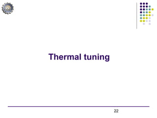 22
Thermal tuning
 