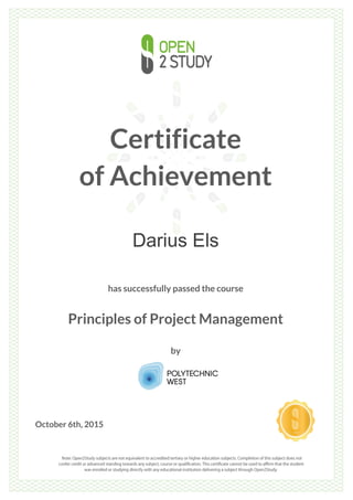 Certificate
of Achievement
Darius Els
has successfully passed the course
Principles of Project Management
by
October 6th, 2015
 