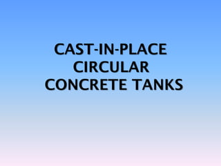 CAST-IN-PLACE
CIRCULAR
CONCRETE TANKS
 