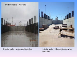 Interior walls – rebar and installed Interior walls – Complete ready for
columns
Port of Mobile - Alabama
 