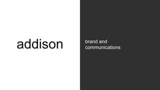 addison brand and
communications
 
