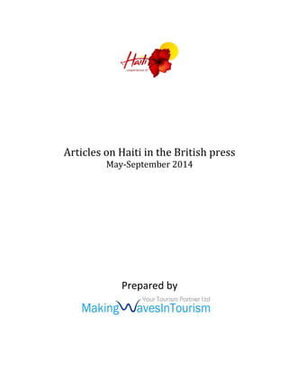Articles on Haiti in the British press
May-September 2014
Prepared by
 