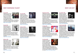 2015
2015
10 11
Serafyn (BS)
Inspirés par des artistes
comme Daughter, Feist
ou Fink, les musiciens de
Serafyn vous emmènent
voyager dans un rêve.
Les voies sentimentales
accompagnées de deux
violoncelles, une contrebasse, une guitare et
un cajòn font partager ce rêve qui correspond
a leur vue sur le monde: beau, mais pensif.
https://mx3.ch/serafyn
FlexFab (NE)
FlexFab peut se trans-
former en forgeron,
cognant les festivaliers
de ses deux marteaux:
grosse caisse et basse
qui tabassent. Mais il sait
aussi être un couturier
aux mains précises, tissant des textures en
dentelles de ses mains expertes. Voguant
entre hip-hop, bass, trap et grim, les beats
sont lents, robustes, les paysages sonores se
multiplient.
https://mx3.ch/flexfab
Wolfman (ZH)
Blues lancinant, électro
langoureuse ou mysté-
rieuse, pop rêveuse, mé-
lancolies new wave. A la
croisée des genres mais
avec une inventivité sans
failles, le duo zurichois
Wolfman figure parmi les brillantes révélations
suisses de la fin 2013. Unified, leur premier
album, n’en finit pas de diffuser ses charmes
vénéneux.
https://mx3.ch/wolfman
From Kid (GR)
Chansons en duo.
Guitare et synthétiseur.
Douce mélancolie avec
une retenue toute en
légèreté. Andrin Berchtold
et Gian Reto Camenisch
du groupe From Kid vivent ensemble dans
une vieille ferme au bord d’une ville ancienne.
Les idées pour leurs chansons voient souvent
le jour durant des voyages, dans la nature ou
au cours de la nuit.
https://mx3.ch/fromkid
Emilie Zoé (VD)
Après des années pas-
sées à l’ombre de Anna
Aaron entre guitares et
choeurs, Emilie Zoé s’est
affranchie en solitaire de
la plus belle des manières
rock. Rage électrique,
mélancolie à vif et peur panique hantent
souvent ses premiers titres abrasifs gravés sur
l’EP Empty d’une jeune fille déjà pleine d’âme
promise à un futur radieux.
https://mx3.ch/emiliezoe
Kadebostany (VD)
Catapulté sur le devant
de la scène internationale
grâce à son style musical
terriblement accrocheur
et singulier, Kadebostany
propose des perfor-
mances live à couper le
souffle, soutenues par un show visuel inédit et
puissant. Son album Pop Collection est une
vraie machine à hits et le public ne s’y trompe
pas: Kadebostany est suivi par plus de 53’500
personnes sur Facebook.
https://mx3.ch/kadebostany
Fai Baba (ZH)
Les fragiles mélodies aux
accents psychédéliques
de Fai Baba sonnent
comme une véritable
invitation à la conquête
du son de l’Ouest lointain.
Oscillant entre supplica-
tion tourmentée et hymnes à la joie, ce sha-
man d’origine zurichoise invoque les esprits
de ses ancêtres bluesmen et nous convie à en
explorer les profondeurs soul.
http://mx3.ch/artist/faibaba
Puts Marie (BE)
Les gars de Puts Marie
jouissent d’un passé
commun déjà bien char-
gé. Une sorte de cabaret
rock androgyne teinté
de soul où les mélodies
lascives côtoient refrains
mélancoliques et envolées brutales. Sur
scène, les prestations imprévisibles emme-
nées par le charismatique frontman Max Usa-
ta n’en finissent de séduire un public toujours
plus large. https://mx3.ch/puts_marie_2
The Chikitas (GE)
Attention ça va péter !
Les deux rockeuses
de Genève servent une
musique déchaînée et
jouent des rôles complè-
tement délurés dans leurs
clips. Le dosage parfait
de punk, de grunge et de rock au féminin
rencontre un succès grandissant. Avec deux
albums à son actif, ce groupe n’a donc pas
fini de faire parler de lui.
https://mx3.ch/thechikitas
Pablo Nouvelle (BE)
Lassé par ses études
d’architecture, Pablo
Nouvelle se consacre
à sa véritable passion:
la construction d’at-
mosphères sonores et
romanesques. Le Bernois
envoûte nos âmes de ses ambiances chaudes
et de ses rythmes profonds et déstructurés. A
l’image des paysages sonores qu’il façonne,
on y entrevoit son amour pour le hip-hop, sa
fascination pour la soul des années 1970 ou
encore à la dance music.
https://mx3.ch/pablonouvelle
BEST EMERGING TALENT BEST LIVE ACT
 