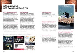 2015
2015
14 15
ACTE 1 – INSCRIPTION DES ARTISTES
14 novembre 2014 – 14 février 2015
Les artistes se sont inscrits gratuitement aux
SWISS LIVE TALENTS via le site Internet
www.swisslivetalents.ch. Chaque groupe a
présenté 3 titres.
Le succès est de nouveau au rendez-vous
pour cette 2e édition avec 663 groupes/ar-
tistes inscrits provenant de toutes les régions
et de tous les cantons de Suisse !
(Voir CARTOGRAPHIE DES NOMINES p.22-23)
ACTE 2 – SÉLECTION DES 35 FINALISTES
14 février – 14 mai 2015
Un jury national composé de professionnels
de clubs, festivals et médias représentant
divers courants musicaux ainsi que la diver-
sité des régions de Suisse a sélectionné 35
finalistes, répartis dans 7 catégories : Urban,
Electro, Rock, Pop et National Language, Best
Emerging Talent1
et Best Live Act1
.
ACTE 3 – PROMOTION
Durant tout l’été, le public a pu découvrir la
plupart des groupes nominés en live dans
les festivals qui ont ponctué la vie musicale
suisse (Gurten Festival Bern, Montreux Jazz,
Paléo Festival, Pully For Noise, Venoge Festi-
val Penthalaz, Winterthurer Musikfestwochen,
Festi’neuch, Caribana Festival Crans, Rock
Oz’Arènes Avenches, Gampel Open-Air,
Week-end au bord de l’eau Sierre, Zürich
OpenAir, Estivale Open-Air Estavayer-le-lac,
Open Air Lumnezia, Blueballs Luzern, JVAL
Open Air Begnins, OpenAir St.Gallen, Rock
Altitude Festival Le Locle, Vernier sur Rock
Genève, …).
Durant l’automne des concerts et showcases
en clubs en Suisse et à l’étranger (IRF Inter-
national Radio Festival Zurich, Bleu Lézard
et Chauderon 18 à Lausanne, Pavillon suisse
de l’Expo Universelle Milano 2015 et enfin le
célèbre CMJ Music Marathon de New York ..)
DÉROULEMENT
DES SWISS LIVE TALENTS
ACTE 4 – VOTE DU PUBLIC
14 mai – 14 septembre 2015
Après les avoir découvert sur les scènes
des festivals, le public a pu voter sur www.
swisslivetalents.ch pour élire les 5 nominés du
PUBLIC AWARD parmi les 663 artistes inscrits
ACTE 5 – NOMINÉS DE LA CATÉGORIE
PUBLIC AWARD
HYMNE DES SWISS LIVE TALENTS
17 septembre 2015
SWISS LIVE TALENTS sur la scène du Pavil-
lon suisse de l’Expo Universelle Milano 2015.
C’est la fête avec le concert d’Elvett et l’an-
nonce des nominés de la catégorie PUBLIC
AWARD.
Le traditionnel choix de l’hymne des SWISS
LIVE TALENTS s’est porté sur le titre ‘I’m OK’
du groupe zurichois Pigeons On The Gate.
ACTE 6 – PUBLIC AWARD
14 octobre – 14 novembre 2015
Le sixième jury, composé du plus grand
nombre de personnes, soit le public, peut
voter par SMS pour élire le gagnant du
PUBLIC AWARD parmi les 5 artistes : Juan
Blanco (NE), Fedora Saura (TI), Mourah (BE),
Schwellheim (BS) et Klischée (BE) qui s’af-
frontent pour décrocher ce prix très convoité
des SWISS LIVE TALENTS.
ACTE 7 – LA PROMOTION DES LAURÉATS
EN SUISSE ET À L’INTERNATIONAL
Durant toute l’année 2016, des actions de
soutien et de promotion des 9 lauréats seront
mises en place par SWISS LIVE TALENTS :
• des soirées spéciales dans des clubs en
Suisse, en synergie avec différents parte-
naires;
• une promotion nationale des artistes auprès
des festivals suisses;
• une promotion au niveau international avec
la participation des lauréats à des festivals
étrangers (CMJ NYC, EXIT Serbie, etc.);
• la mise en place de synergies avec les
instances/structures culturelles locales/natio-
nales existantes;
• sans oublier l’organisation d’événements sur
mesure pour les artistes (lobbying, happening,
etc.).
L’annonce des nominés a été célébrée en musique au club Chauderon18 à Lausanne,
au club Papiersaal à Zürich et lors de la première Fête de la Musique à Berne.
1
Catégorie ouverte qui ne nécessitait pas une inscription formelle aux SWISS LIVE TALENTS
SCREAM YOUR NAME AU GREENFIELD FESTIVAL,
Photo Joseph Carlucci
 