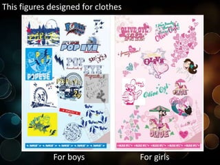 This figures designed for clothes
For boys For girls
 