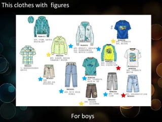 This clothes with figures
For boys
 