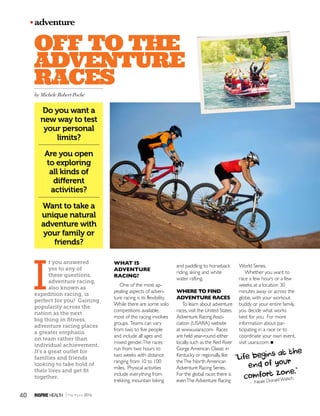 INSPIRE HEALTH40 May § June 2016
I
f you answered
yes to any of
these questions,
adventure racing,
also known as
expeditio...