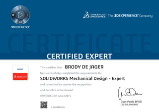 CERTIFICATECERTIFIED EXPERT
This certifies that
has successfully completed the requirements for
and is entitled to receive the recognition
and benefits so bestowed
AWARDED on
EXPERT
Gian Paolo BASSI
CEO SOLIDWORKS
June 2 2015
BRODY DE JAGER
SOLIDWORKS Mechanical Design - Expert
C-QXH4BADH4J
Powered by TCPDF (www.tcpdf.org)