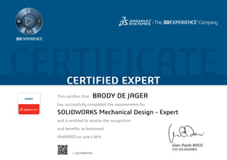 CERTIFICATECERTIFIED EXPERT
This certifies that	
has successfully completed the requirements for
and is entitled to receive the recognition
and benefits so bestowed
AWARDED on	
EXPERT
Gian Paolo BASSI
CEO SOLIDWORKS
June 2 2015
BRODY DE JAGER
SOLIDWORKS Mechanical Design - Expert
C-QXH4BADH4J
Powered by TCPDF (www.tcpdf.org)
 