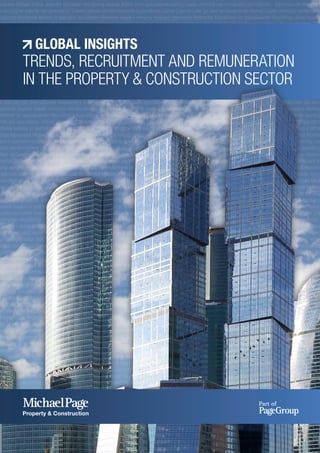 GLOBAL INSIGHTS
TRENDS, RECRUITMENT AND REMUNERATION
IN THE PROPERTY & CONSTRUCTION SECTOR
Property & Construction
 