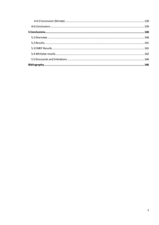 v
4.4.5 Conclusion (Nitrate)...................................................................................................139
4.6 Conclusions.....................................................................................................................139
5 Conclusions............................................................................................................................140
5.1 Overview.........................................................................................................................140
5.2 Results............................................................................................................................141
5.3 EMEP Results...................................................................................................................141
5.4 Whitelee results...............................................................................................................142
5.5 Discussion and limitations ................................................................................................144
Bibliography.............................................................................................................................146
 