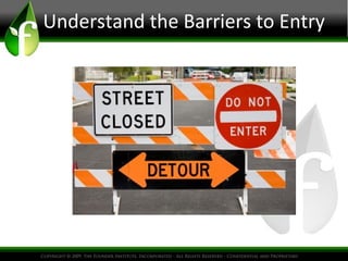 Understand the Barriers to Entry
 