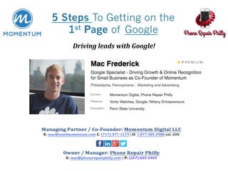 Driving	leads	with	Google!	
5 Steps To Getting on the
1st Page of Google
 