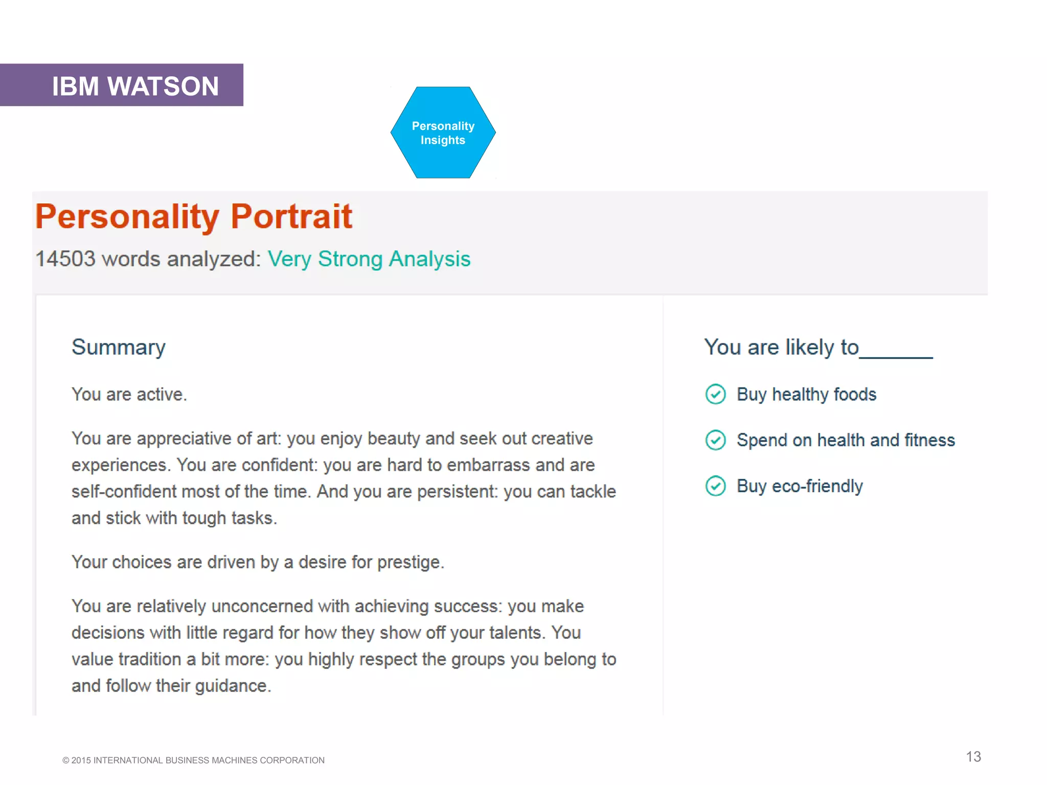 © 2015 INTERNATIONAL BUSINESS MACHINES CORPORATION 13
IBM WATSON
Personality
Insights
 