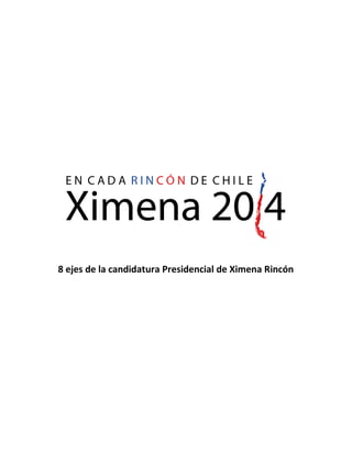 8 ejes de la candidatura Presidencial de Ximena Rincón
 