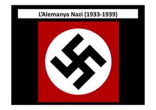 L’Alemanya Nazi (1933-1939)
 