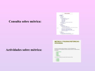 Actividades sobre métrica:
Consulta sobre métrica:
 