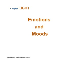 Emotions  and  Moods Chapter  EIGHT   