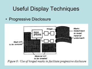 Useful Display Techniques 
• Progressive Disclosure 
 